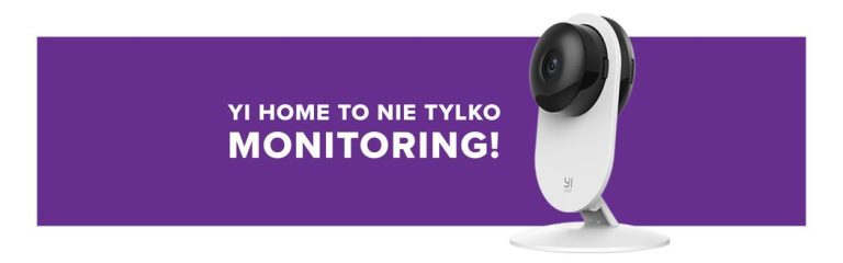 YI Home to nie tylko domowy monitoring. Jak wykorzystać kamerę podczas akcji #zostańwdomu?