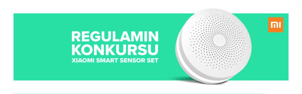 Regulamin konkursu “Xiaomi Mi Smart Sensor Set – początkowy zestaw smart home”