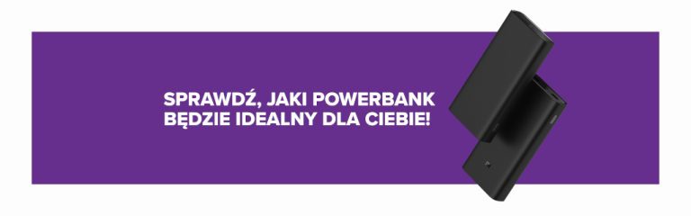 Sprawdź, jaki powerbank będzie idealny dla Ciebie!