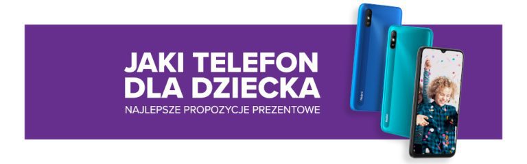 Jaki telefon dla dziecka? Sprawdź nasze propozycje prezentowe!