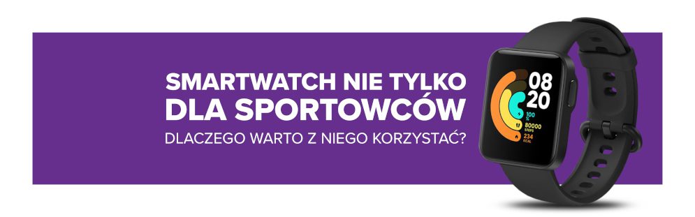 Smartwatch nie tylko dla sportowców – dlaczego warto z niego korzystać?
