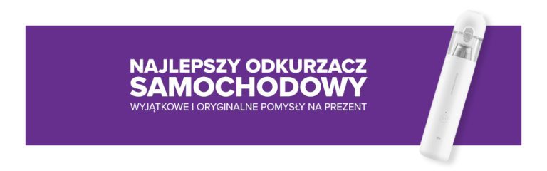 Najlepszy odkurzacz samochodowy – sprawdź Xiaomi Mi Vacuum Cleaner Mini!