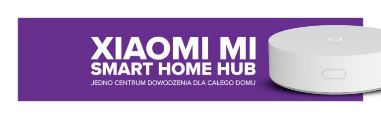 Jedno centrum dowodzenia dla całego domu smart z Hub Xiaomi!