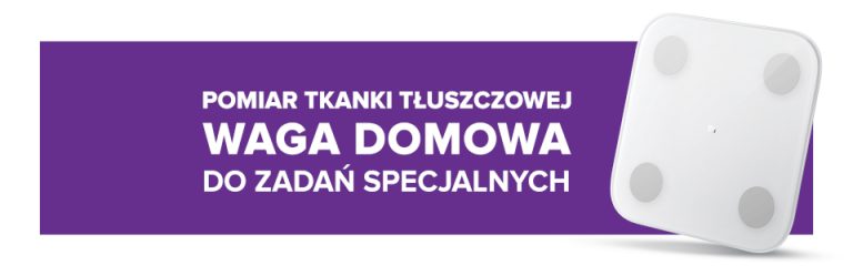 Czy pomiar tkanki tłuszczowej można zrobić w domu? Waga domowa do zadań specjalnych!