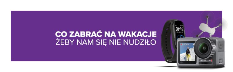 Co zabrać na wakacje, aby nam się nie nudziło? Poznaj elektroniczne gadżety na wakacje, które urozmaicą Twój pobyt