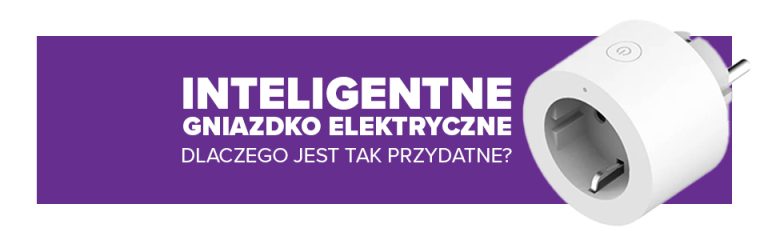 Inteligentne gniazdko elektryczne – dlaczego jest tak przydatne?