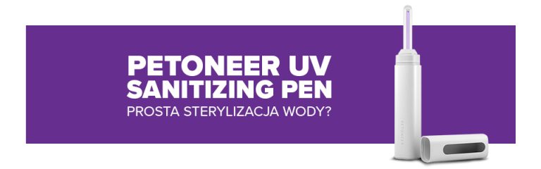 Prosta sterylizacja wody? Wybierz Petoneer UV Sanitizing Pen