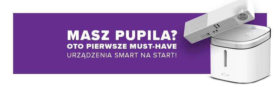 Masz pupila? Oto pierwsze must-have urządzenia Smart na start!