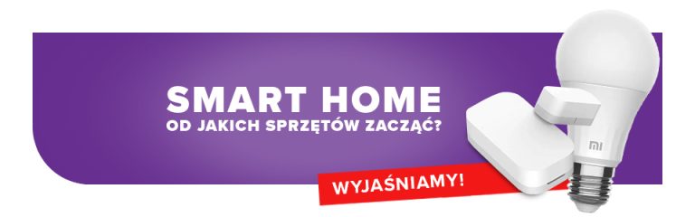 Smart Home: Od jakich sprzętów zacząć? Wyjaśniamy!