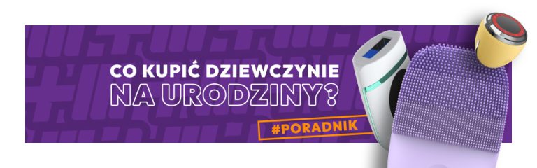 Co kupić dziewczynie na urodziny? Niezbędne gadżety