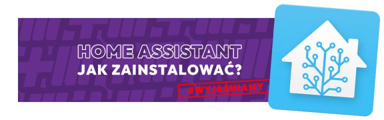 Home Assistant – jak zainstalować tę platformę Smart Home? Wyjaśniamy!